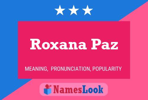 Roxana Paz Name Poster