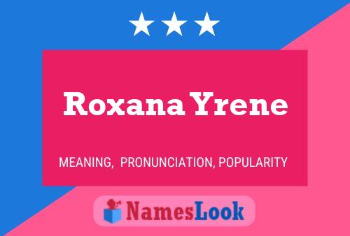 Roxana Yrene Name Poster