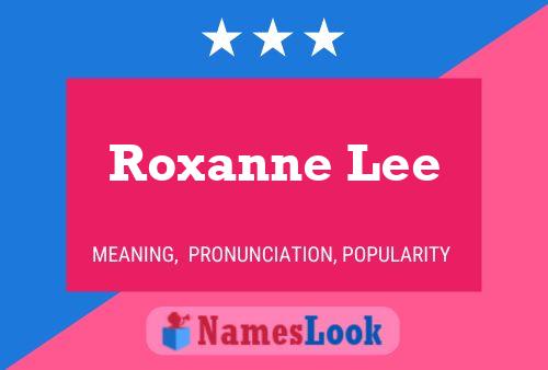 Roxanne Lee Name Poster