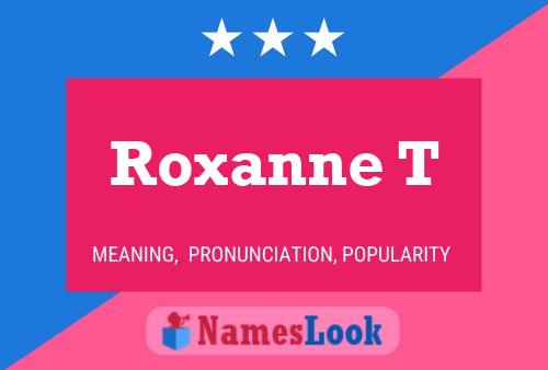 Roxanne T Name Poster