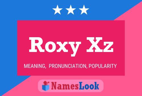 Roxy Xz Name Poster