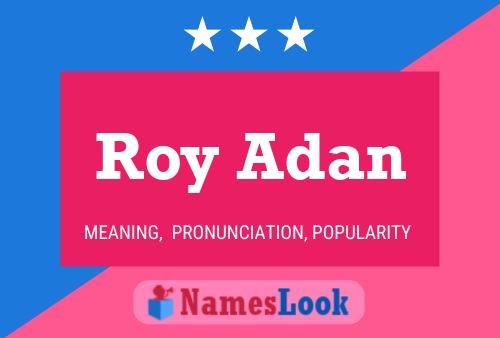 Roy Adan Name Poster