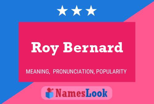 Roy Bernard Name Poster