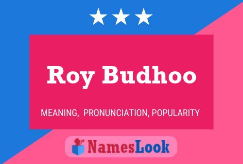 Roy Budhoo Name Poster