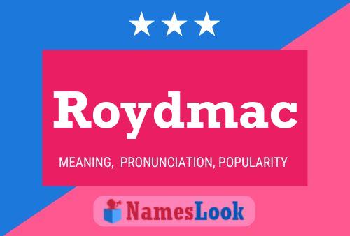 Roydmac Name Poster