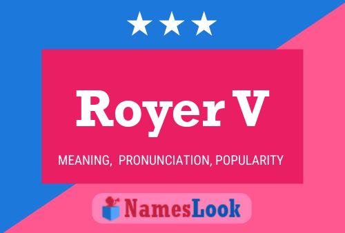 Royer V Name Poster