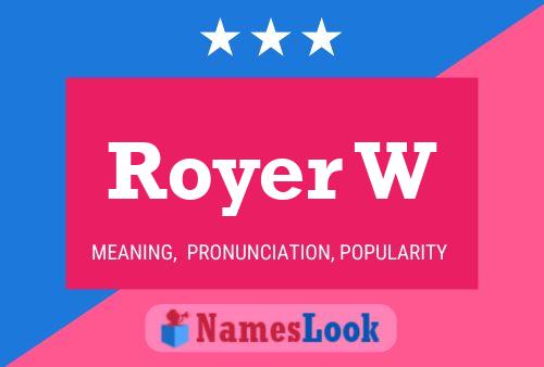 Royer W Name Poster