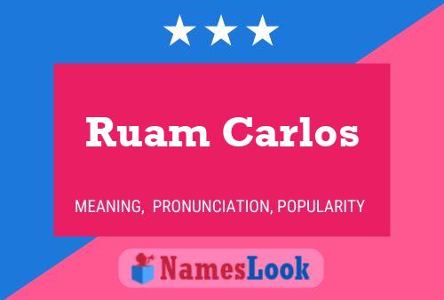 Ruam Carlos Name Poster