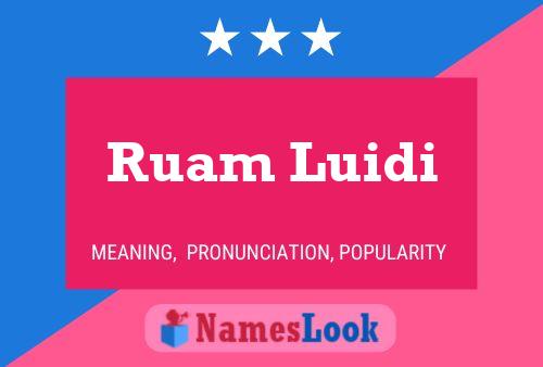 Ruam Luidi Name Poster