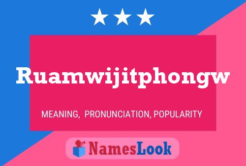 Ruamwijitphongw Name Poster