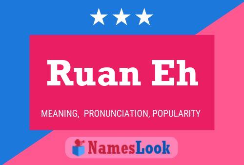 Ruan Eh Name Poster