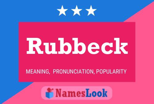 Rubbeck Name Poster