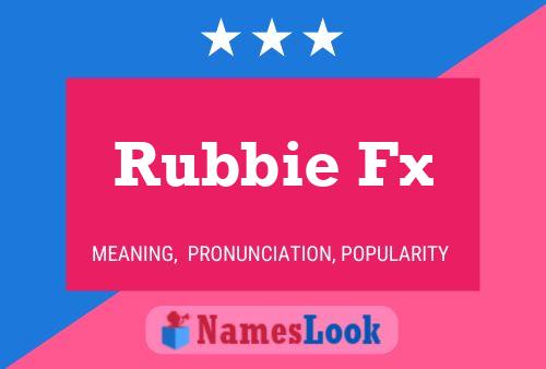 Rubbie Fx Name Poster