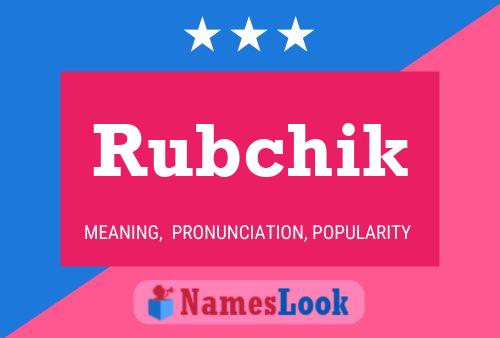 Rubchik Name Poster