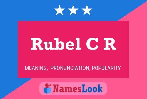 Rubel C R Name Poster