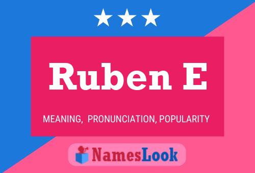 Ruben E Name Poster