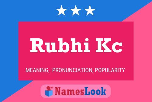 Rubhi Kc Name Poster