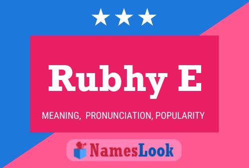 Rubhy E Name Poster