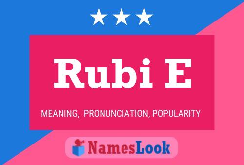 Rubi E Name Poster