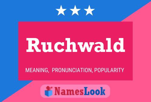 Ruchwald Name Poster