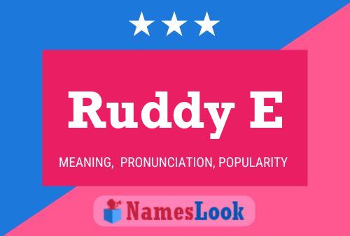 Ruddy E Name Poster