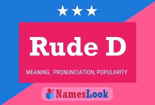 Rude D Name Poster