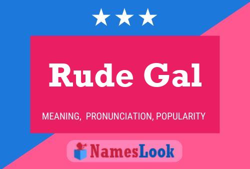 Rude Gal Name Poster