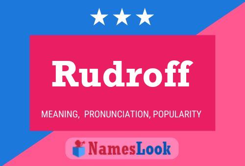 Rudroff Name Poster