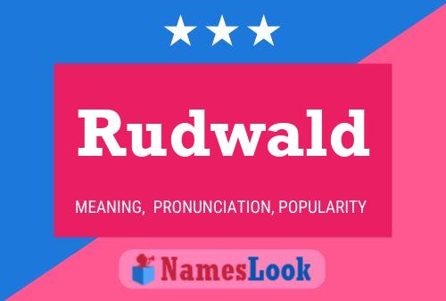 Rudwald Name Poster