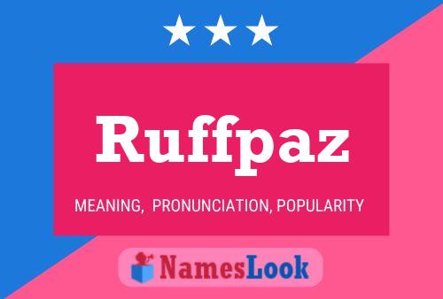 Ruffpaz Name Poster