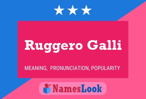 Ruggero Galli Name Poster