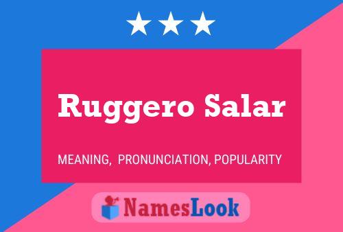 Ruggero Salar Name Poster