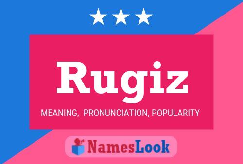 Rugiz Name Poster