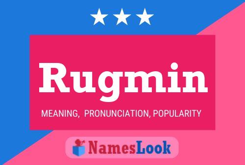 Rugmin Name Poster