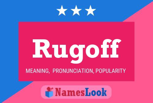 Rugoff Name Poster