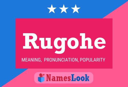 Rugohe Name Poster