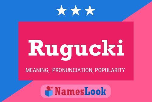 Rugucki Name Poster