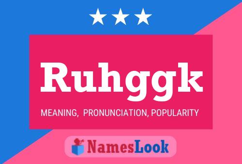 Ruhggk Name Poster