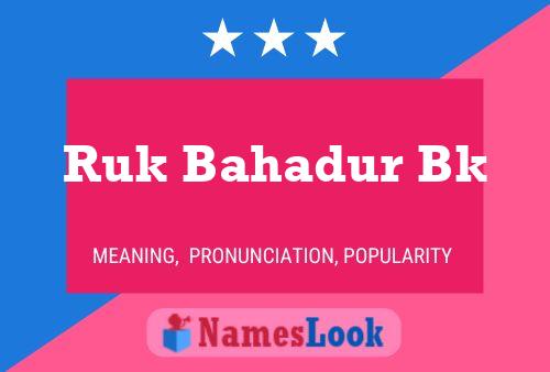 Ruk Bahadur Bk Name Poster