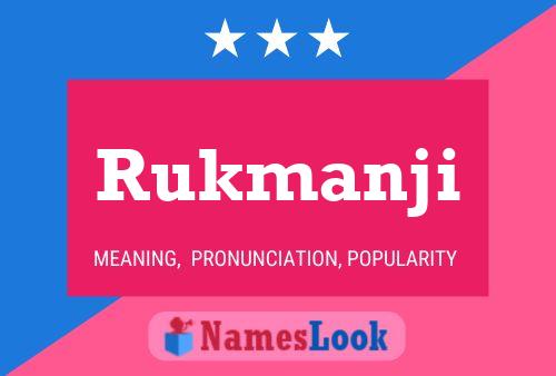 Rukmanji Name Poster