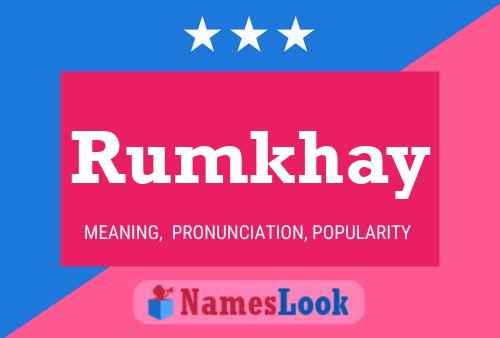 Rumkhay Name Poster