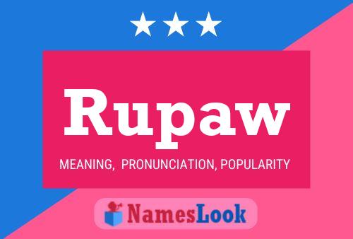 Rupaw Name Poster