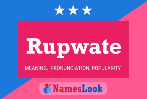 Rupwate Name Poster