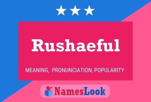 Rushaeful Name Poster