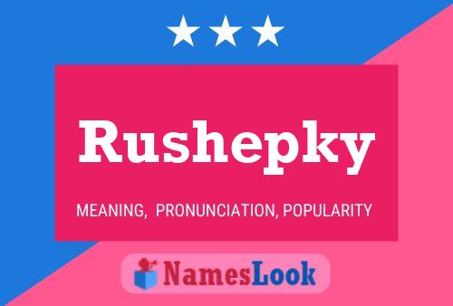 Rushepky Name Poster