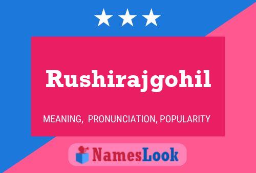 Rushirajgohil Name Poster