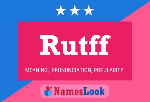 Rutff Name Poster