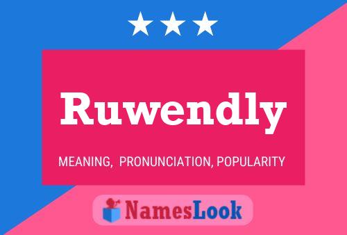 Ruwendly Name Poster