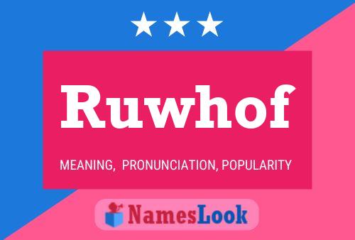 Ruwhof Name Poster