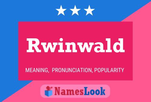 Rwinwald Name Poster